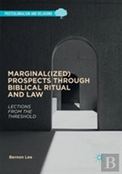 Marginal(Ized) Prospects Through Biblical Ritual And Law