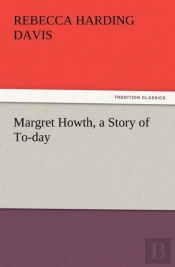 Margret Howth, A Story Of To-Day