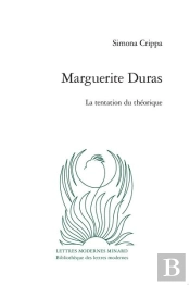 Marguerite Duras - La Tentation Du Theorique