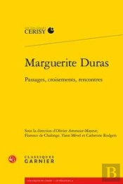 Marguerite Duras ; Passages, Croisements, Rencontres