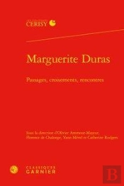 Marguerite Duras ; Passages, Croisements, Rencontres