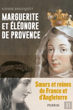 Bertrand.pt - Marguerite Et Eléonore De Provence : Soeurs Et Reines De France Et D'Angleterre