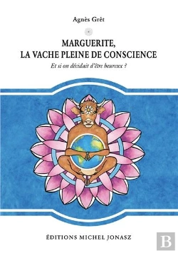 Bertrand.pt - Marguerite, La Vache Pleine De Conscience - Et Si On Decidait D'Etre Heureux ?