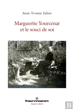Bertrand.pt - Marguerite Yourcenar Et Le Souci De Soi