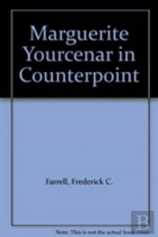 Marguerite Yourcenar In Counterpoint
