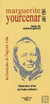Marguerite Yourcenar : Itinéraire D'Un Écrivain Solitaire
