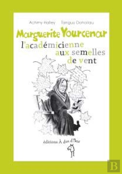 Bertrand.pt - Marguerite Yourcenar L Académicienne Aux Semelles De Vent