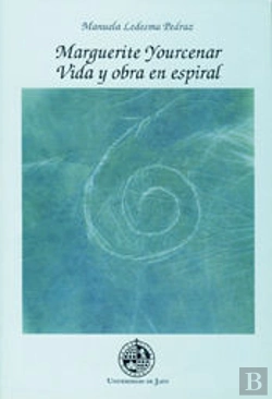 Bertrand.pt - Marguerite Yourcenar Vida Y Obra En Espiral