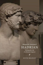 Marguerite Yourcenar'S Hadrian