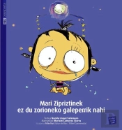 Mari Zipriztinek Ez Du Zorioneko Galeperrik Nahi