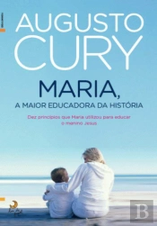 Maria, a Maior Educadora de Todos os Tempos