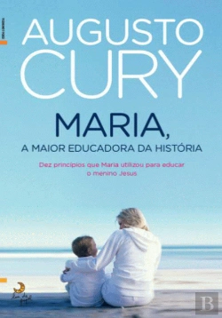 Bertrand.pt - Maria, a Maior Educadora de Todos os Tempos