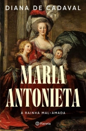 Maria Antonieta - A Rainha Mal Amada