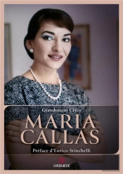 Maria Callas - L'Artiste, La Femme, Le Mythe