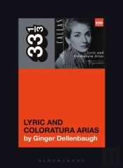 Maria Callas'S Lyric And Coloratura Arias