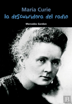 Bertrand.pt - María Curie. La Descubridora Del Radio