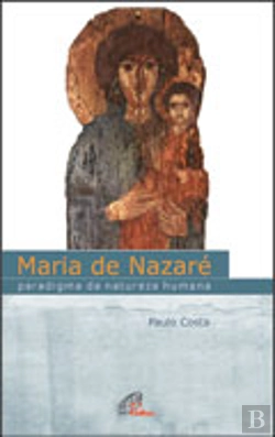 Bertrand.pt - Maria de Nazaré - Paradigma da Natureza Humana