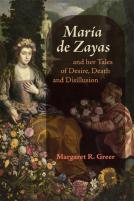 Maria De Zayas And Her Tales Of Desire, Death And Disillusion