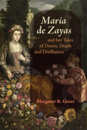 Maria De Zayas And Her Tales Of Desire, Death And Disillusion
