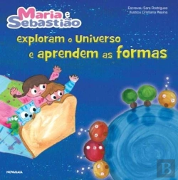 Bertrand.pt - Maria e Sebastião Exploram o Universo e Aprendem as Formas