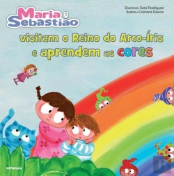 Bertrand.pt - Maria e Sebastião Visitam o Reino do Arco-Íris e Aprendem as Cores