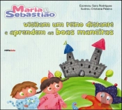 Maria e Sebastião Visitam um Reino Distante e Aprendem as Boas Maneiras