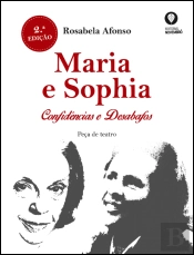 Maria e Sophia - Confidências e Desabafos