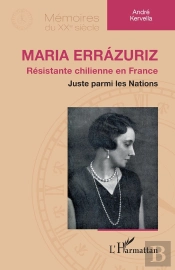 Maria Errazuriz : Résistante Chilienne En France, Juste Parmi Les Nations
