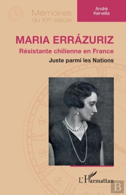 Bertrand.pt - Maria Errazuriz : Résistante Chilienne En France, Juste Parmi Les Nations