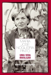 Maria José Nogueira Pinto - Uma Vida Invulgar