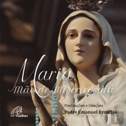 Bertrand.pt - Maria, Mãe de Misericórdia