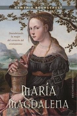 Bertrand.pt - María Magdalena. Descubriendo La Mujer Del Corazón Del Cristianismo
