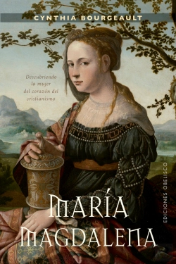 Bertrand.pt - María Magdalena. Descubriendo La Mujer Del Corazón Del Cristianismo