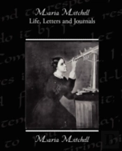 Maria Mitchell Life Letters And Journals