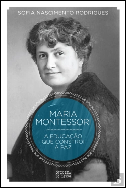 Bertrand.pt - Maria Montessori -  A Educação que Constrói a Paz