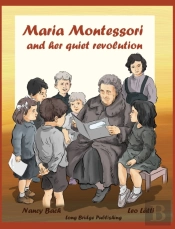 Maria Montessori And Her Quiet Revolution