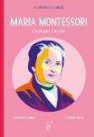 Maria Montessori ; Changer L'École
