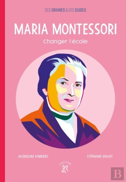 Bertrand.pt - Maria Montessori ; Changer L'École
