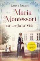 Maria Montessori e a Escola da Vida