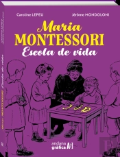 Maria Montessori. Escola De Vida