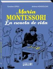 Maria Montessori. La Escuela De La Vida