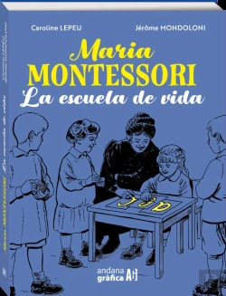 Bertrand.pt - Maria Montessori. La Escuela De La Vida