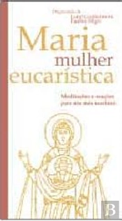 Maria, Mulher Eucarística