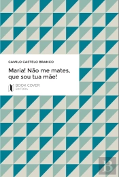 Maria! Não Me Mates, que Sou Tua Mãe!