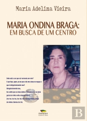 Maria Ondina Braga - Em Busca de Um Centro