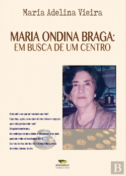 Bertrand.pt - Maria Ondina Braga - Em Busca de Um Centro