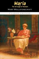 Maria; Or The Wrongs Of Woman ''Annotated Edition''