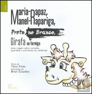 Maria-Rapaz, Manel-Rapariga, Preto no Branco, Girafa ou Formiga