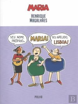 Bertrand.pt - Maria. Seu Nome Próprio...Maria! Seu Apelido, Lisboa!