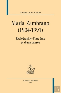 Bertrand.pt - Maria Zambrano (1904-1991) : Radiographie D'Une Âme Et D'Une Pensée